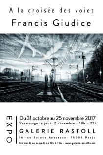 A la croisée des voies Exposition solo du photographe Francis Giudice.
du 31 octobre au 25 novembre 2017.
